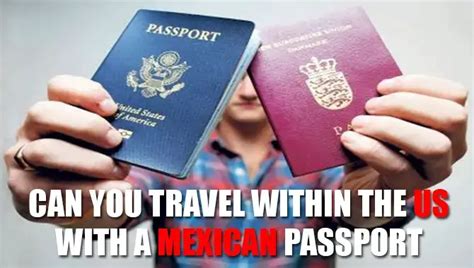 Can You Travel Within the US with a Mexican Passport? Exploring the Possibilities and Beyond