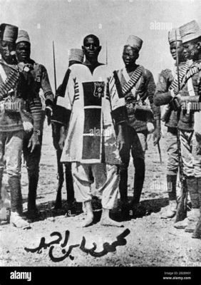 Nubian Revolt of 1898-1899: An Uprising Against Anglo-Egyptian Rule Fueled by Mahdist Aspirations and Local Grievances