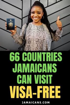 Where Can Jamaicans Travel Without a Visa 2024: Exploring the World Beyond Borders and the Mysteries of Time Travel